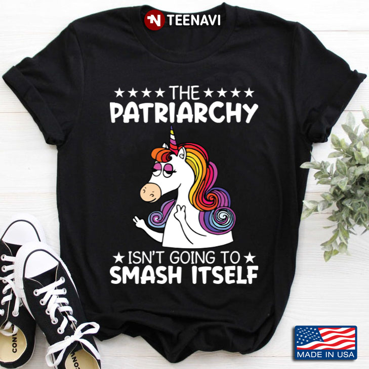 Unicorn The Patriarchy Isn't Going To Smash Itself