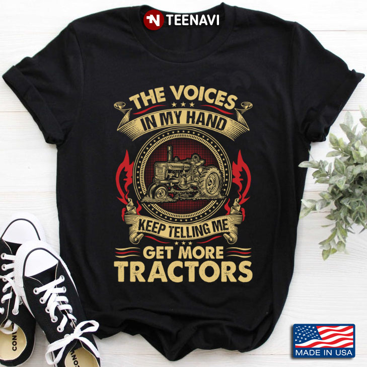 The Voices In My Hand Keep Telling Me Get More Tractors