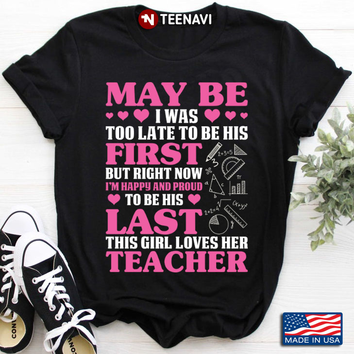 May Be I Was Too Late To Be His First This Girl Loves Her Teacher