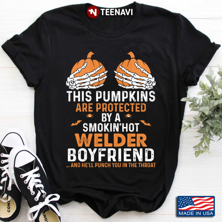 This Pumpkins Are Protected By A Smokin' Hot Welder Boyfriend