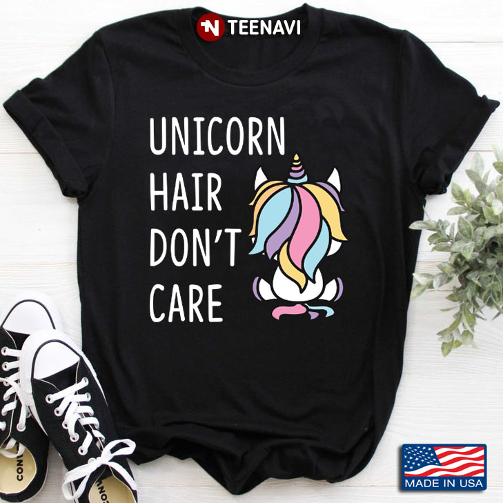 Unicorn Hair Don't Care Funny Design