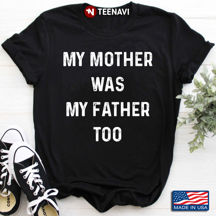 My Mother Was My Father Too