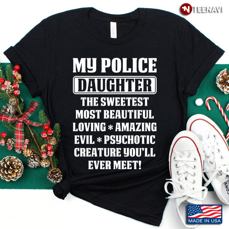 My Police Daughter The Sweetest Most Beautiful Loving Amazing Lovely Gift