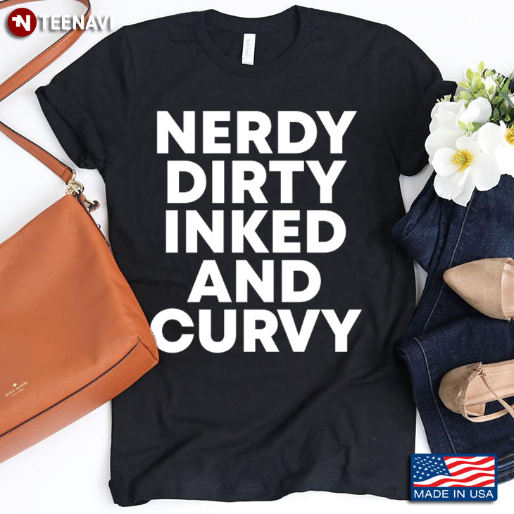 Nerdy Dirty Inked And Curvy Plus Size Women Girl Curves Gift