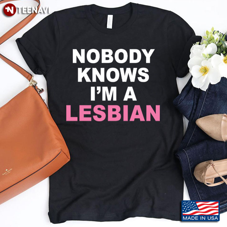 Nobody Knows I’m A Lesbian Pride