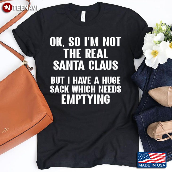 Ok So I’m Not The Real Santa Claus Merry Christmas