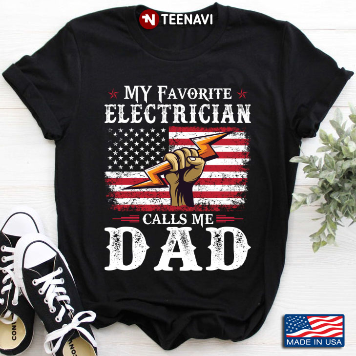 My Favorite Electrician Calls Me Dad Usa Flag Father’s Day
