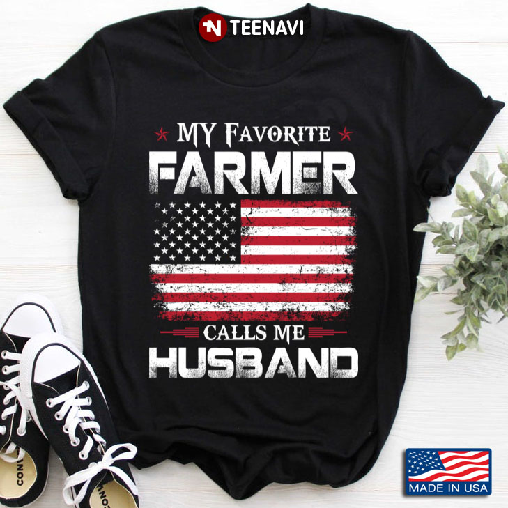 American Farmers My Favorite Farmer Calls Me Husband American Flag