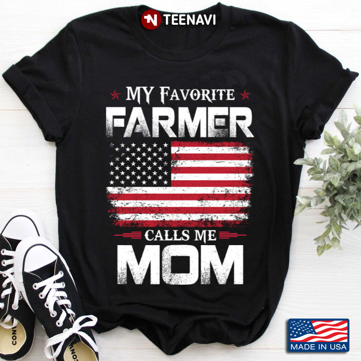 My Favorite Farmer Calls Me Mom American Flag