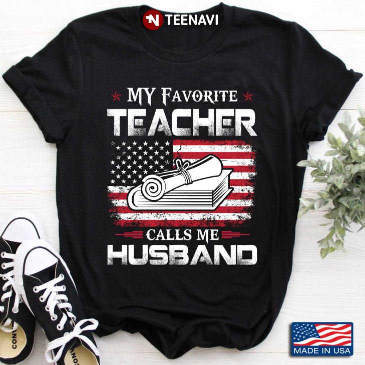 My Favorite Teacher Calls Me Husband American Flag