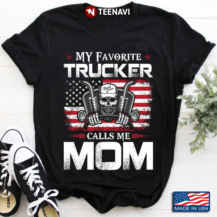 My Favorite Trucker Calls Me Mom American Flag Skull Trucker Gift