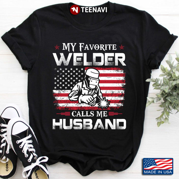 My Favorite Welder Calls Me Husband Usa Flag