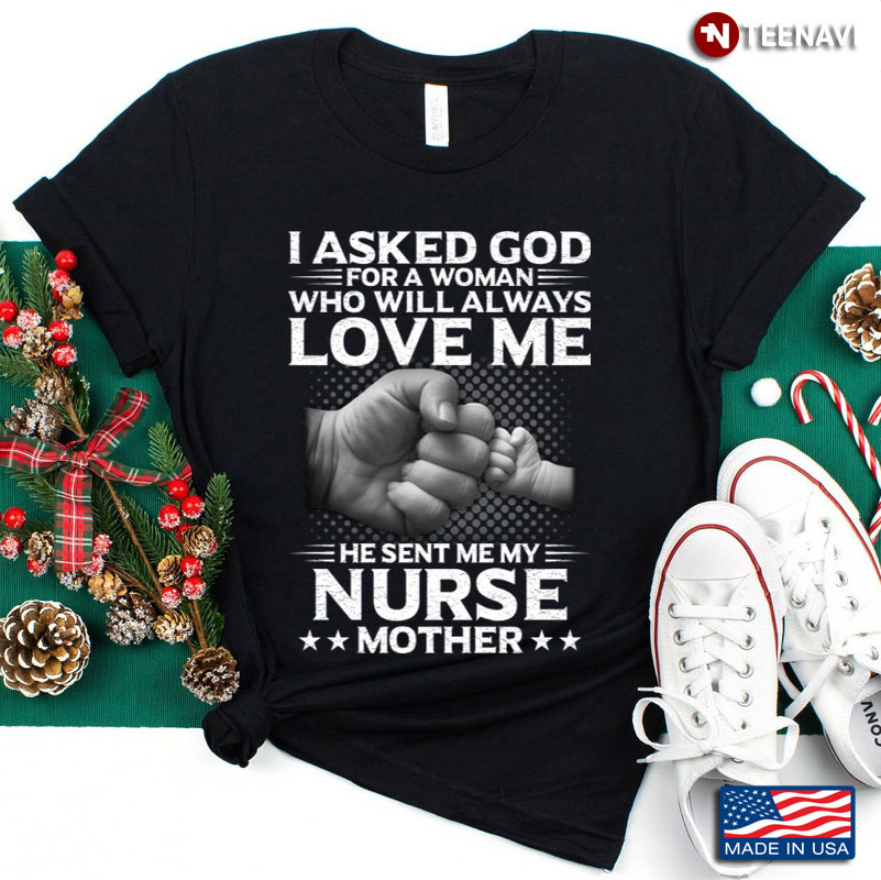 I Asked God For A Woman Who Will Always Love Me He Sent Me My Nurse Mother
