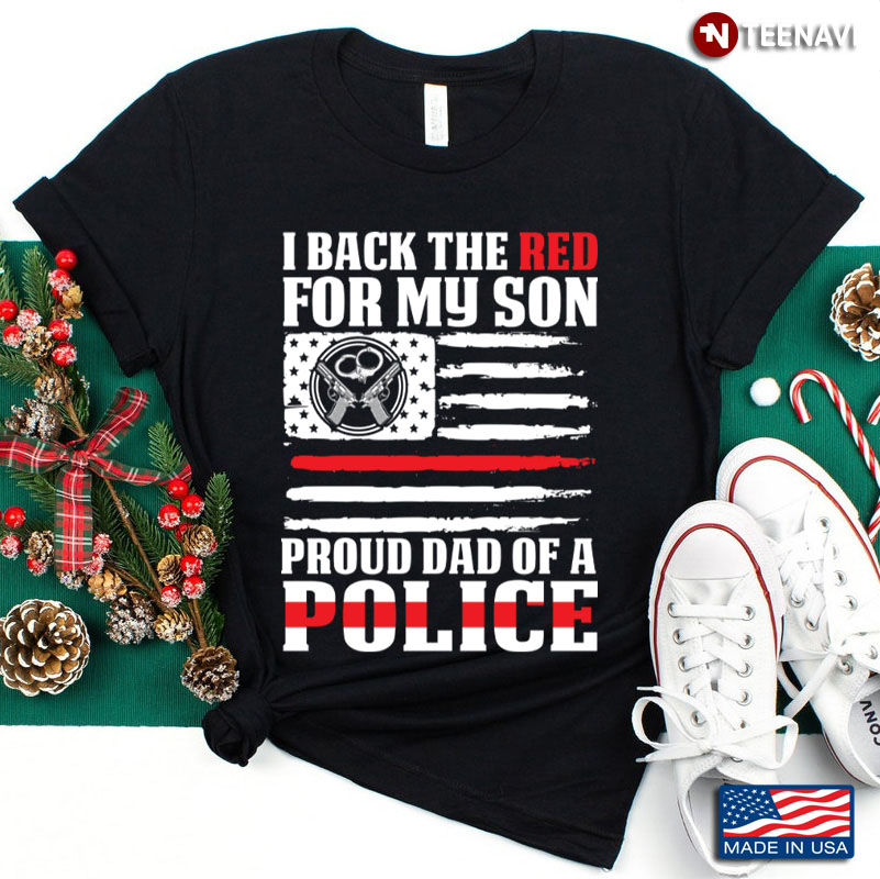 I Back The Red For My Son Proud Dad Of A Police Father’s Day
