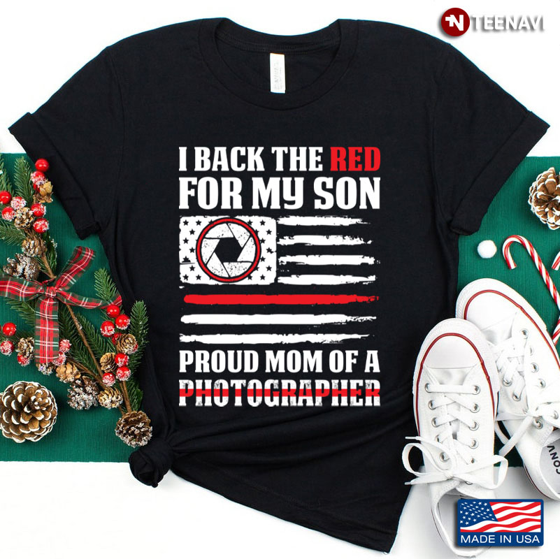 I Back The Red For My Son Proud Mom Of A Photographer Gift For Mother’s Day