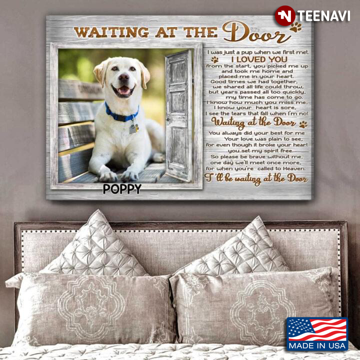 Personalized Name Labrador Retriever Dog Waiting At The Door I Was Just A Pup When We First Met