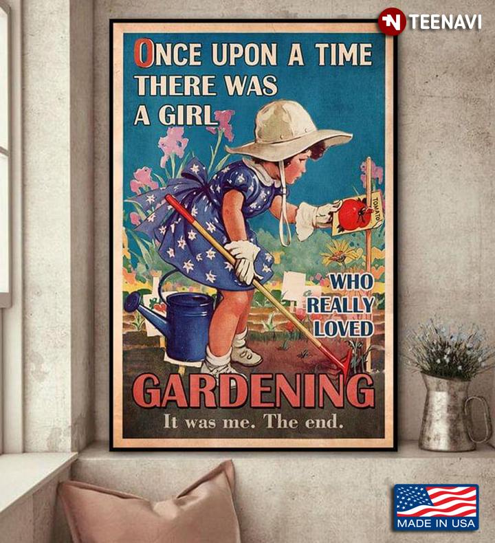 Vintage Little Girl In The Garden Once Upon A Time There Was A Girl Who Really Loved Gardening It Was Me The End