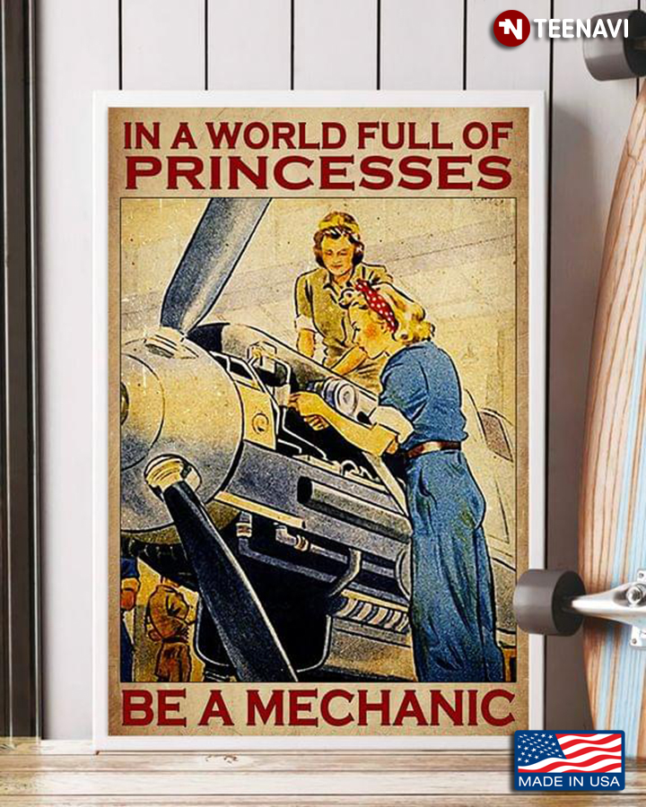 Vintage Two Female Mechanics In A World Full Of Princesses Be A Mechanic