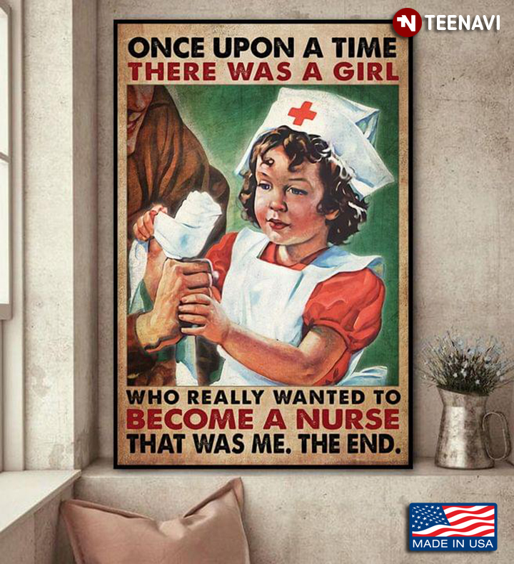 Once Upon A Time There Was A Girl Who Really Wanted To Become A Nurse