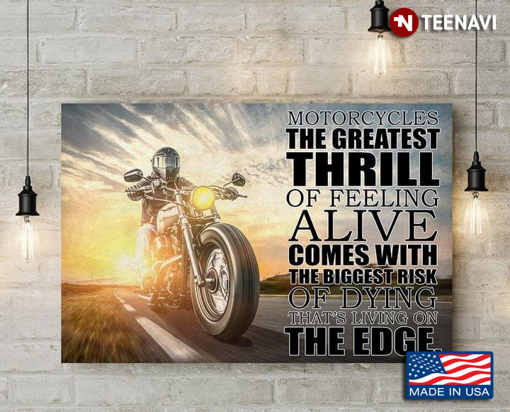 Motorcycles The Greatest Thrill Of Feeling Alive