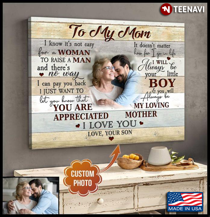 Personalized Mom & Son To My Mom I Know It’s Not Easy For A Woman To Raise A Man