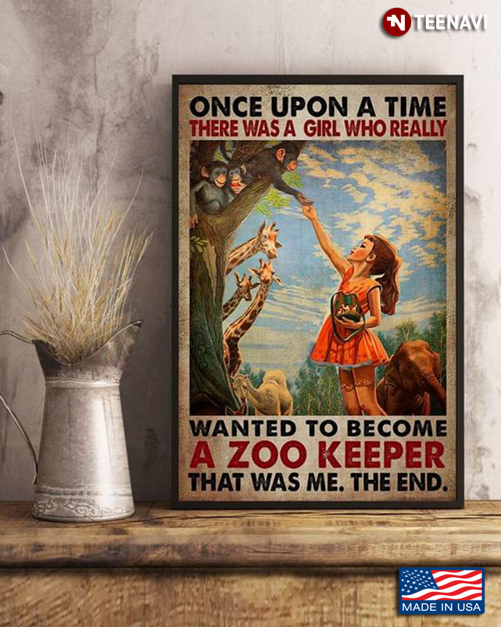 Once Upon A Time There Was A Girl Who Really Wanted To Become A Zoo Keeper