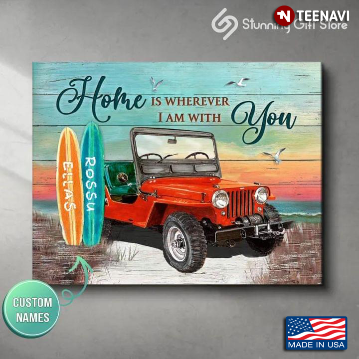 Personalized Jeep Car & Surfboards On Sandy Beach Home Is Wherever I Am With You