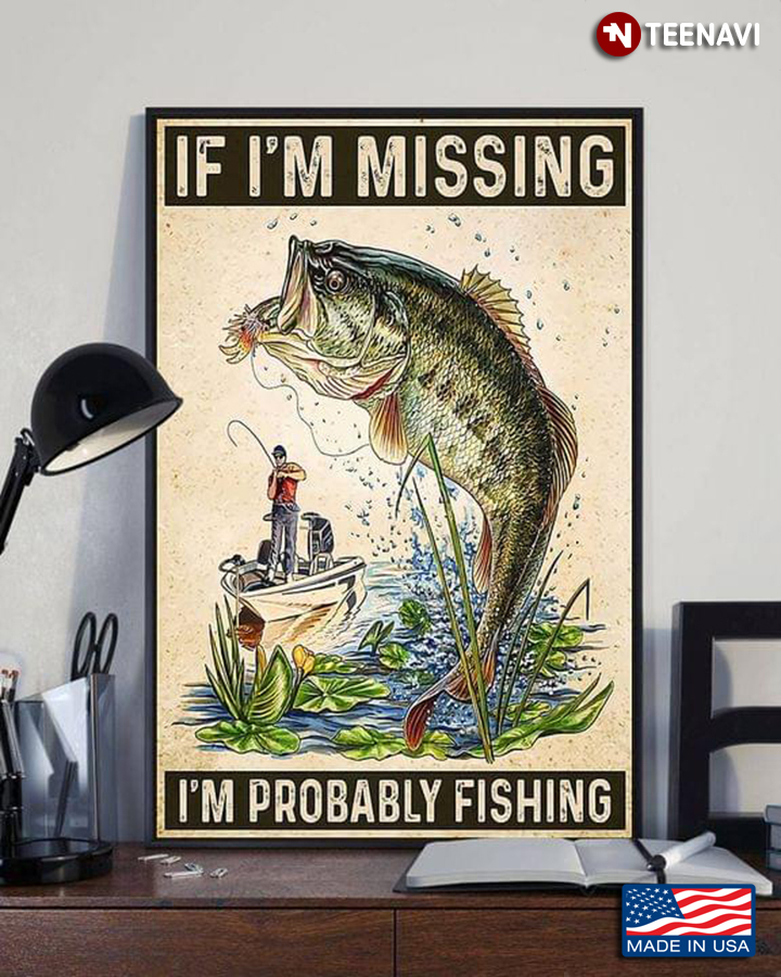 Vintage Fisher If I'm Missing I'm Probably Fishing