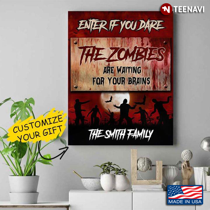 Personalized Enter If You Dare The Zombies Are Waiting For Your Brains