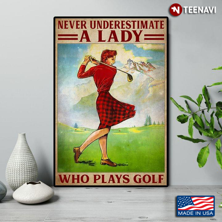 Never Underestimate A Lady Who Plays Golf
