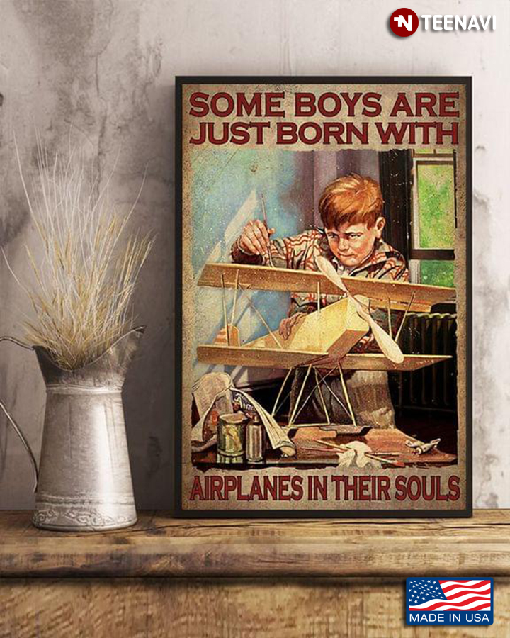 Some Boys Are Just Born With Airplanes In Their Souls