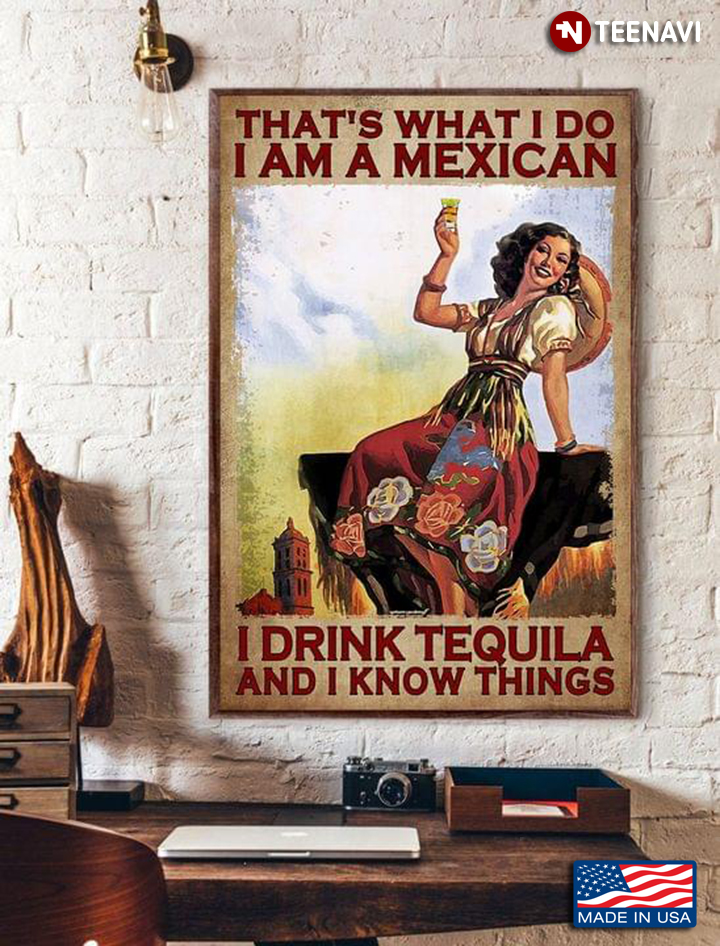 Vintage Girl That's What I Do I Am A Mexican I Drink Tequila