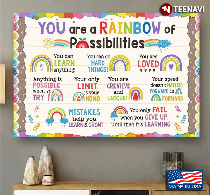 You Are A Rainbow Of Possibilities