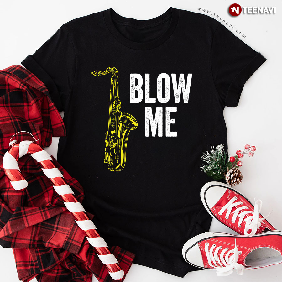 Trumpet Blow Me for Music Lover T-Shirt