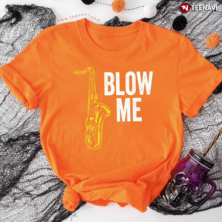 Trumpet Blow Me for Music Lover T-Shirt