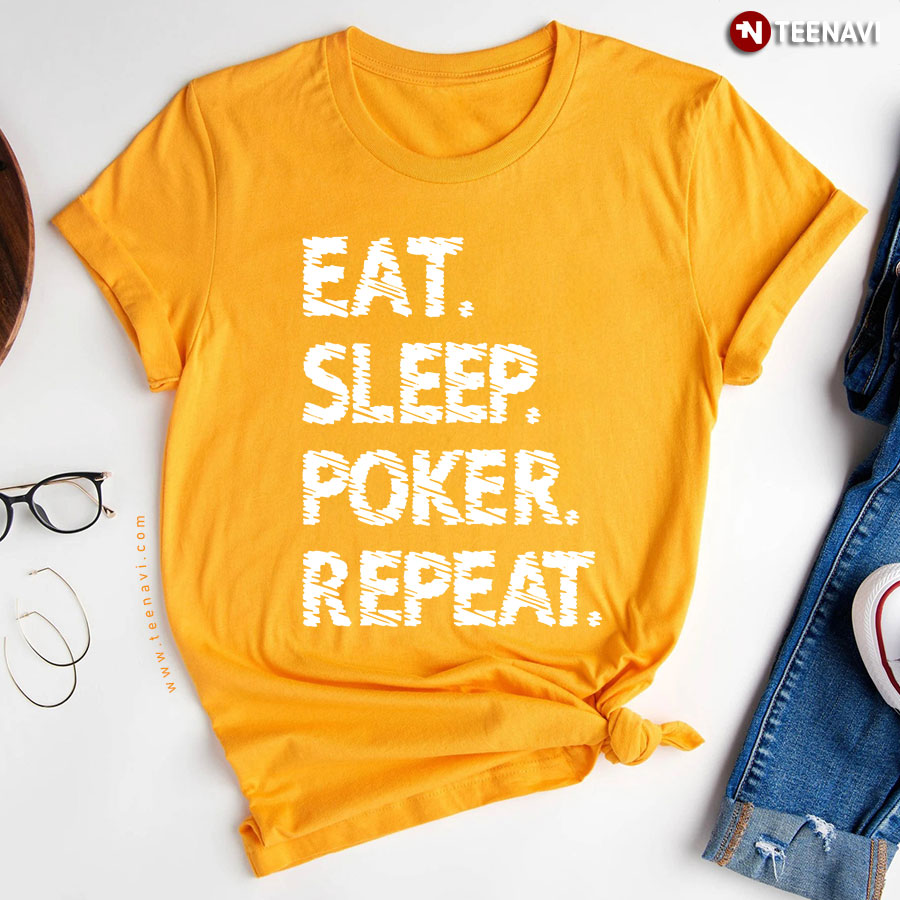Eat Sleep Poker Repeat For Poker Lover