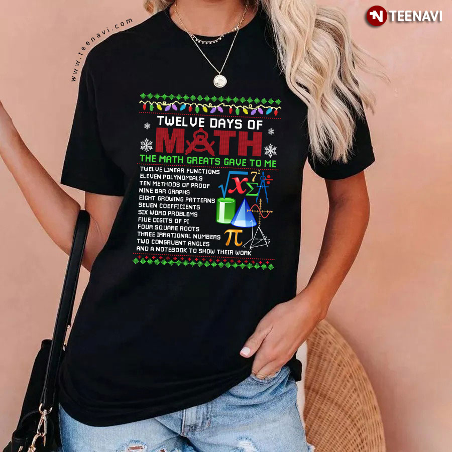 Twelve Days Of Math The Math Greats Gave To Me Ugly Christmas for Math Lover T-Shirt