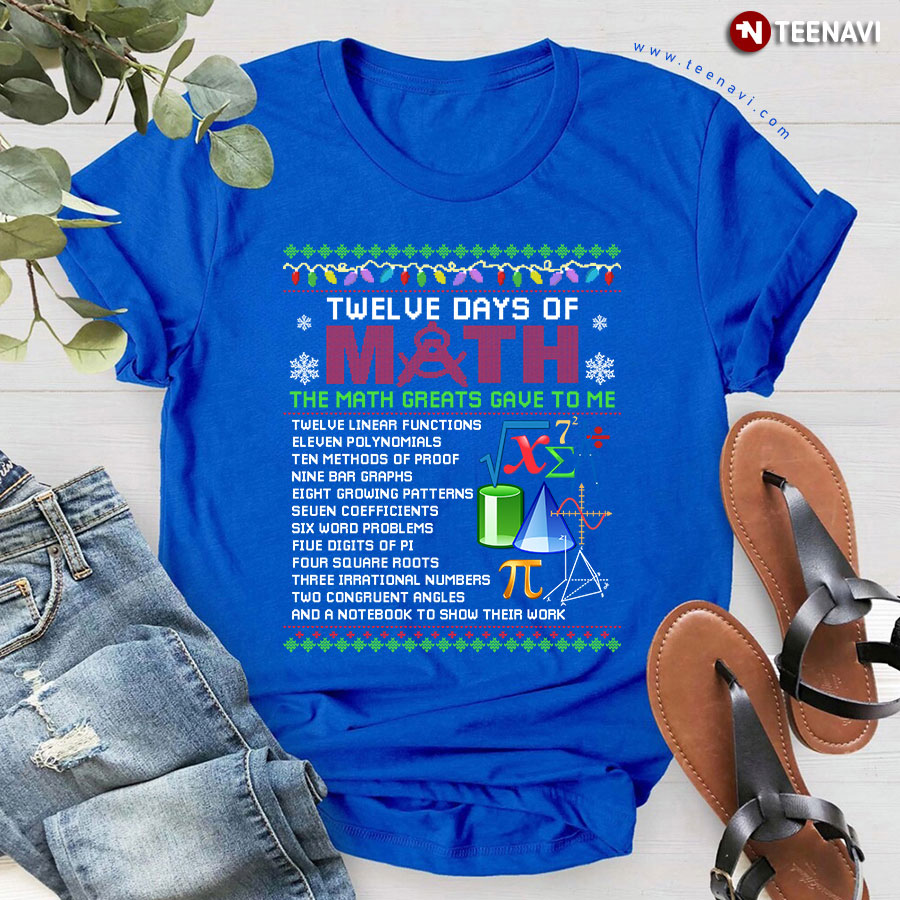 Twelve Days Of Math The Math Greats Gave To Me Ugly Christmas for Math Lover T-Shirt