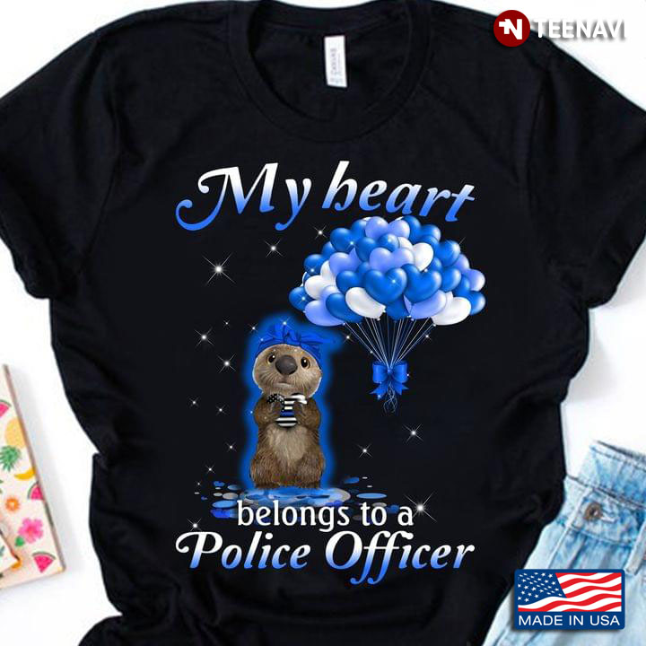 Otter My Heart Belong To A Police Officer