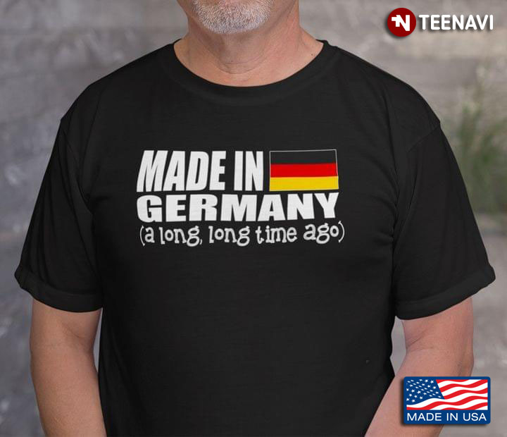 Made In Germany A Long Long Time Ago