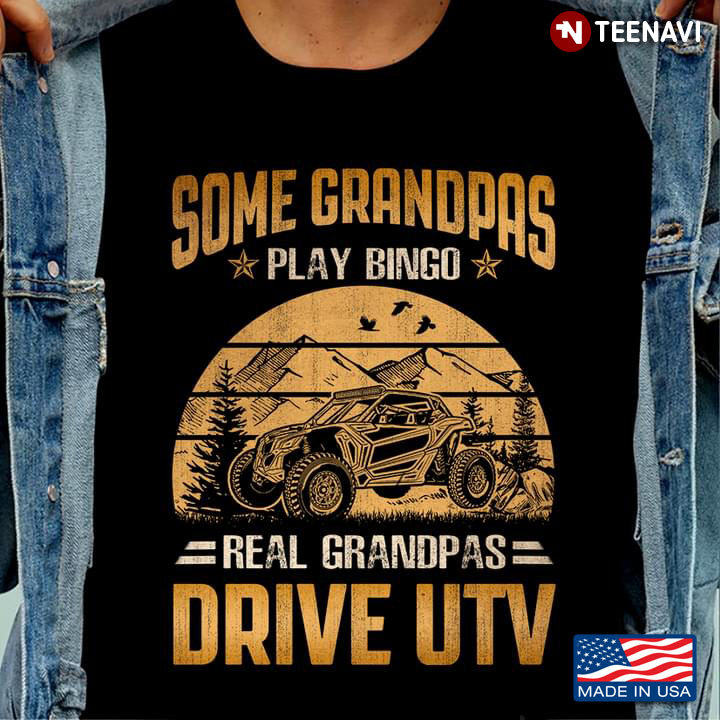 Vintage Some Grandpas Play Bingo Real Grandpas Drive UTV