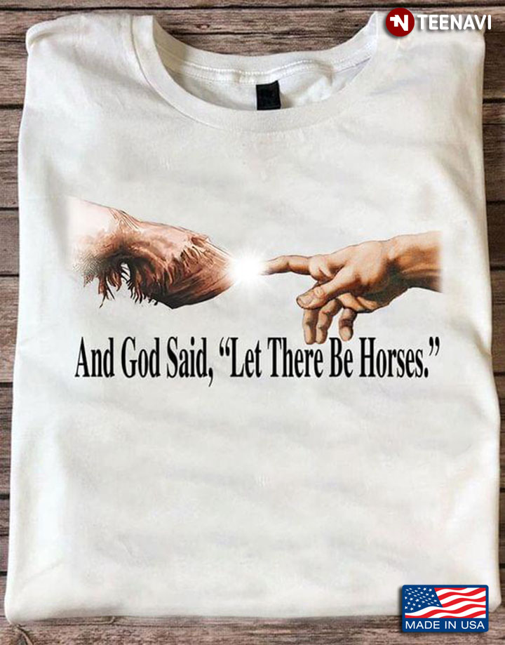 And God Said Let There Be Horses for Horse Lover