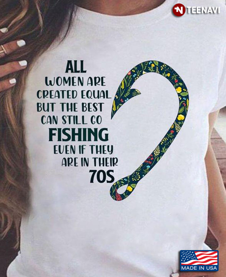 All Women Are Created Equal But The Best Can Still Go Fishing