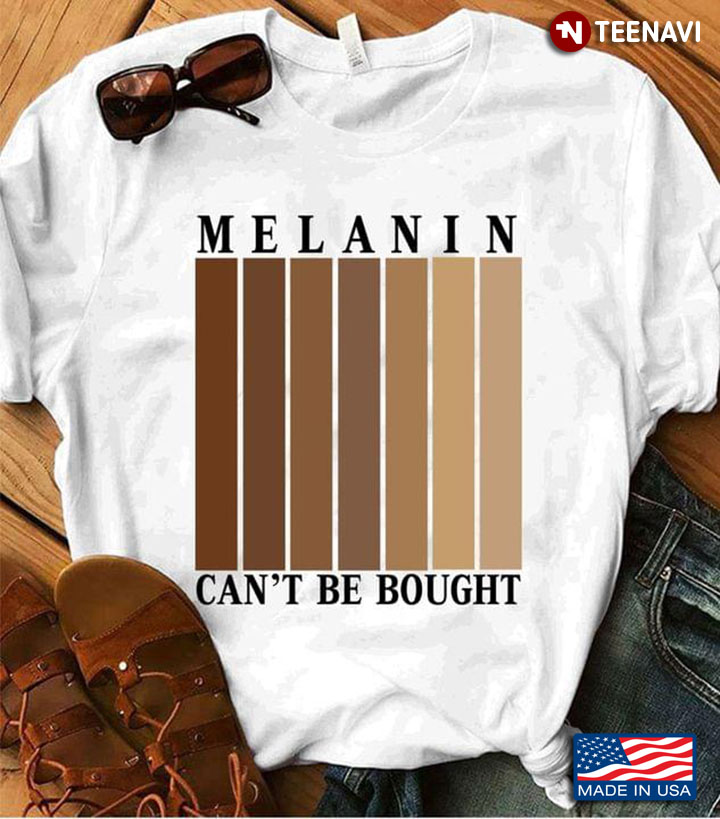 Melanin Can't Be Bought Cool Design
