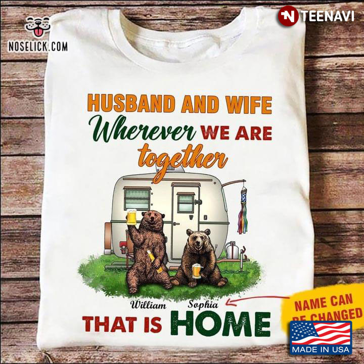 Personalized Name Bears Husband And Wife Wherever We Are Together That Is Home