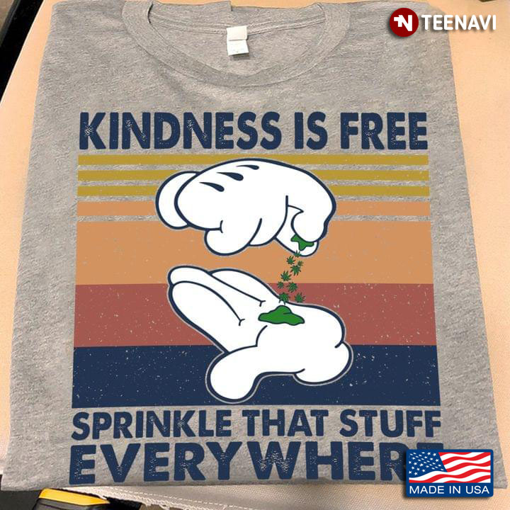 Vintage Weed Kindness Is Free Sprinkle That Stuff Everywhere