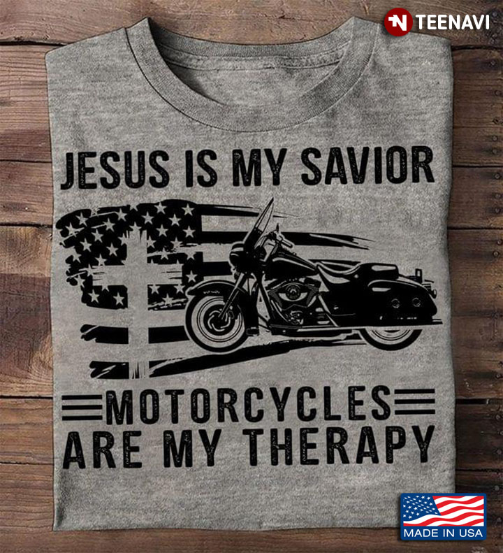 Jesus Is My Savior Motorcycles Are My Therapy