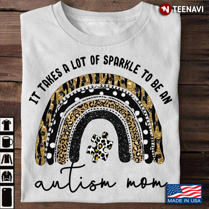 It Takes A Lot Of Sparkle To Be An Autism Mom Leopard