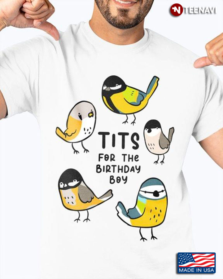 Tits For The Birthday Boy Funny Birds