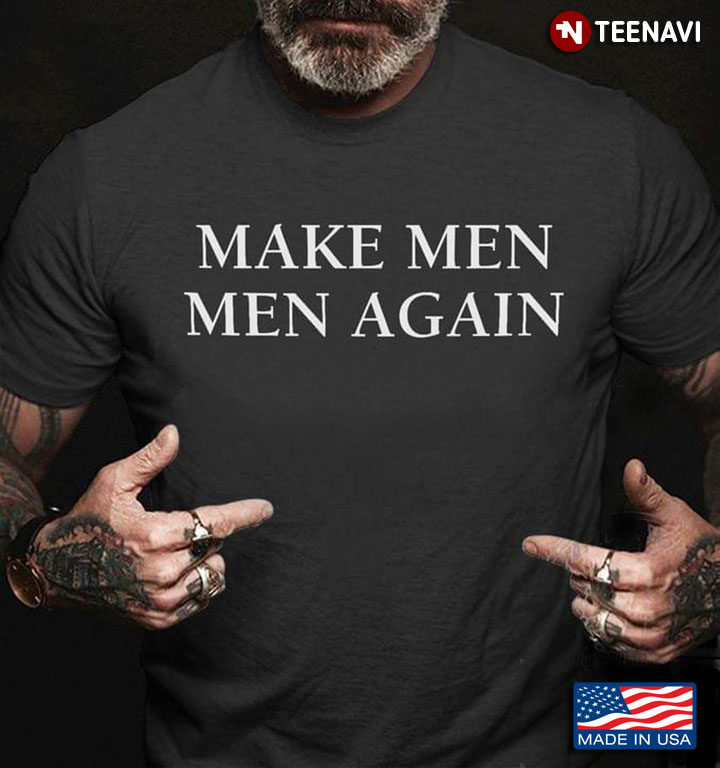 Make Men Men Again Cool Design